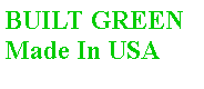 Text Box: BUILT GREENMade In USA